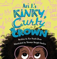 Enlarge image Cover: Ari J.'s Kinky, Curly Crown - Orange Hat Publishing