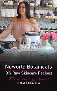 Abbildung von: Nuworld Botanicals DIY Raw Skincare Recipes - Austin Macauley Publishers LLC