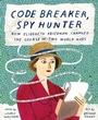 Cover: Code Breaker, Spy Hunter - Abrams Books for Young Readers