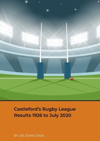 Abbildung von: Castleford's Rugby League Results 1926 to July 2020 - Lulu.com