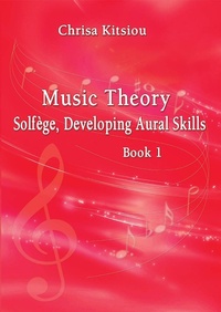 Abbildung von: Chrisa Kitsiou, Music Theory - Solfège, Developing Aural Skills - Book 1 - Lulu.com