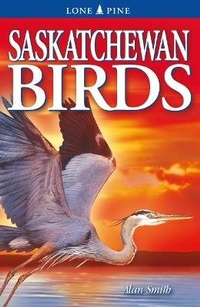 Enlarge image Cover: Saskatchewan Birds - Lone Pine Publishing,Canada