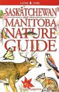 Cover: Saskatchewan and Manitoba Nature Guide - Lone Pine Publishing,Canada