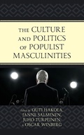 Cover: The Culture and Politics of Populist Masculinities - Lexington Books