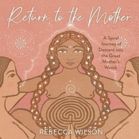 Enlarge image Cover: Return to the Mother - Rebecca Wilson Ltd