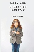 Cover: Mary and Operation Whistle - Chatten House Publishing
