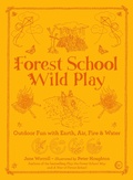 Cover: Forest School Wild Play - Watkins Publishing