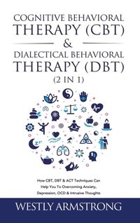 Enlarge image Cover: Cognitive Behavioral Therapy (CBT) & Dialectical Behavioral Therapy (DBT) (2 in 1) - Devon House Press