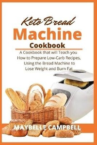 Abbildung von: Keto Bread Machine Cookbook - Charlie Creative Lab