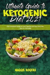 Enlarge image Cover: Ultimate Guide To Ketogenic Diet 2021 - Maggie Rogers