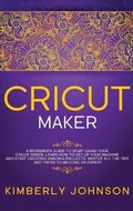 Cover: Cricut Maker - F&f Publishing