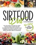 Cover: Sirtfood Diet Cookbook - Alpha PhoenixPublishing Ltd.
