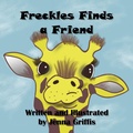 Cover: Freckles Finds a Friend - Touch Publishing Services