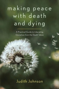 Enlarge image Cover: Making Peace with Death and Dying - Monkfish Book Publishing Company