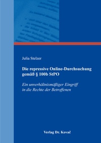 Abbildung von: Die repressive Online-Durchsuchung gemäß § 100b StPO - Kovac, Dr. Verlag