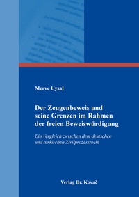 Abbildung von: Der Zeugenbeweis und seine Grenzen im Rahmen der freien Beweiswürdigung - Kovac, Dr. Verlag