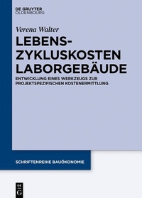 Abbildung von: Lebenszykluskosten Laborgebäude - De Gruyter Oldenbourg