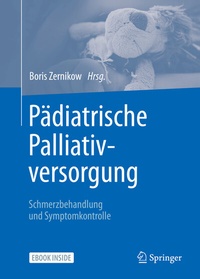 Abbildung von: Pädiatrische Palliativversorgung - Schmerzbehandlung und Symptomkontrolle - Springer