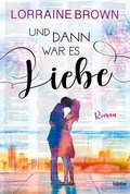Cover: Und dann war es Liebe - L&uuml;bbe