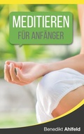 Cover: Meditieren lernen f&uuml;r Anf&auml;nger - BoD - Books on Demand