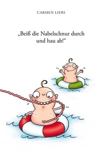 Abbildung von: "Beiß die Nabelschnur durch und hau ab!" - BoD - Books on Demand