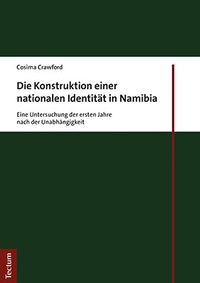Abbildung von: Die Konstruktion einer nationalen Identität in Namibia - Tectum Wissenschaftsverlag