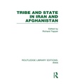 Cover: Tribe and State in Iran and Afghanistan (RLE Iran D) - Routledge