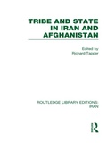 Cover: Tribe and State in Iran and Afghanistan (RLE Iran D) - Routledge