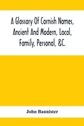 Cover: A Glossary Of Cornish Names, Ancient And Modern, Local, Family, Personal, &C. - ALPHA EDITION