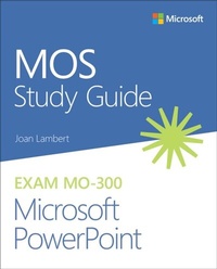 Abbildung von: MOS Study Guide for Microsoft PowerPoint Exam MO-300 - Addison Wesley