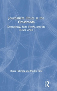 Enlarge image Cover: Journalism Ethics at the Crossroads - Routledge