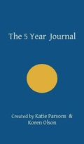 Cover: The 5 Year Journal - Rise Shine Grow