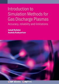 Enlarge image Cover: Introduction to Simulation Methods for Gas Discharge Plasmas - Institute of Physics Publishing