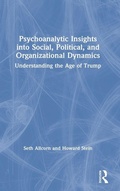 Cover: Psychoanalytic Insights into Social, Political, and Organizational Dynamics - Routledge