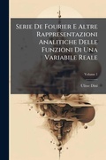 Bild: Serie De Fourier E Altre Rappresentazioni Analitiche Delle Funzioni Di Una Variabile Reale; Volume 1 - Nabu Press