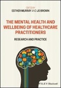 Cover: The Mental Health and Wellbeing of Healthcare Practitioners - Research and Practice - Wiley
