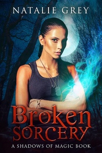 Enlarge image Cover: Broken Sorcery (Shadows of Magic, #4) - Shadows of Magic