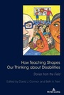 Cover: How Teaching Shapes Our Thinking About Disabilities - Peter Lang Verlag