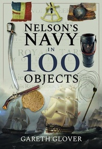 Enlarge image Cover: Nelson's Navy in 100 Objects - Frontline Books