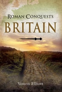 Enlarge image Cover: Roman Conquests: Britain - Pen & Sword Military