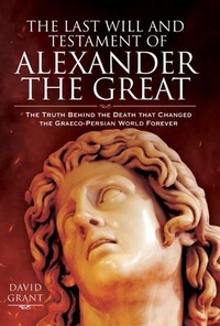 Abbildung von: The Last Will and Testament of Alexander the Great - Pen & Sword History
