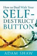 Cover: How to Deal With Your Self-Destruct Button - White Owl