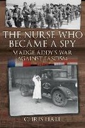 Cover: The Nurse Who Became a Spy - Pen & Sword History
