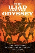 Cover: The Iliad and the Odyssey - Pen & Sword Military