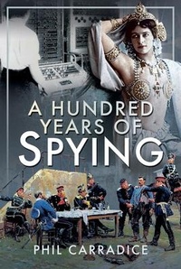 Abbildung von: A Hundred Years of Spying - Pen & Sword History
