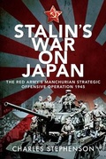 Cover: Stalin's War on Japan - Pen & Sword Military