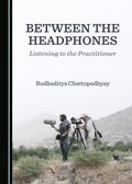 Cover: Between the Headphones - Cambridge Scholars Publishing