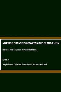 Enlarge image Cover: Mapping Channels between Ganges and Rhein - Cambridge Scholars Publishing
