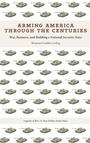 Cover: Arming America Through the Centuries - University of Tennessee Press