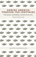Cover: Arming America Through the Centuries - University of Tennessee Press